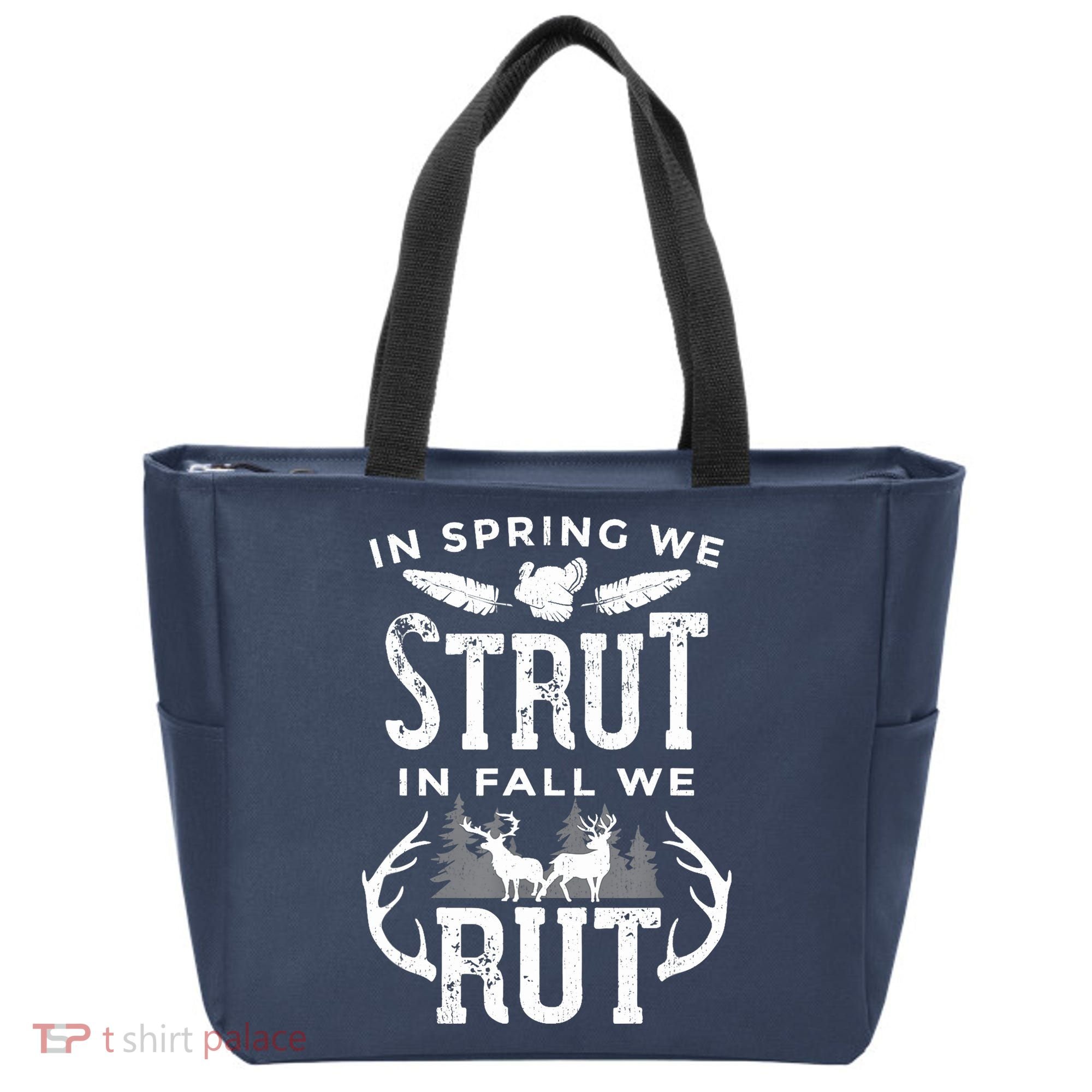 In Spring We Strut In Fall We Rut Turkey & Deer Hunters Tote Bag
