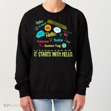 It Starts With Hello Friendship Unity Inclusion Teacher Gift Women's Sweatshirt