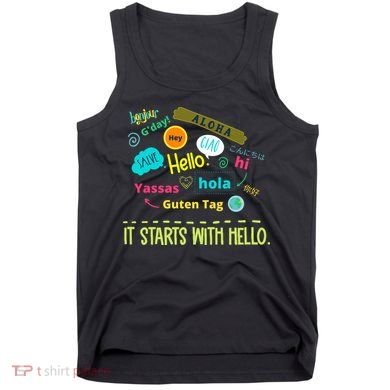 It Starts With Hello Friendship Unity Inclusion Teacher Gift Tank Top