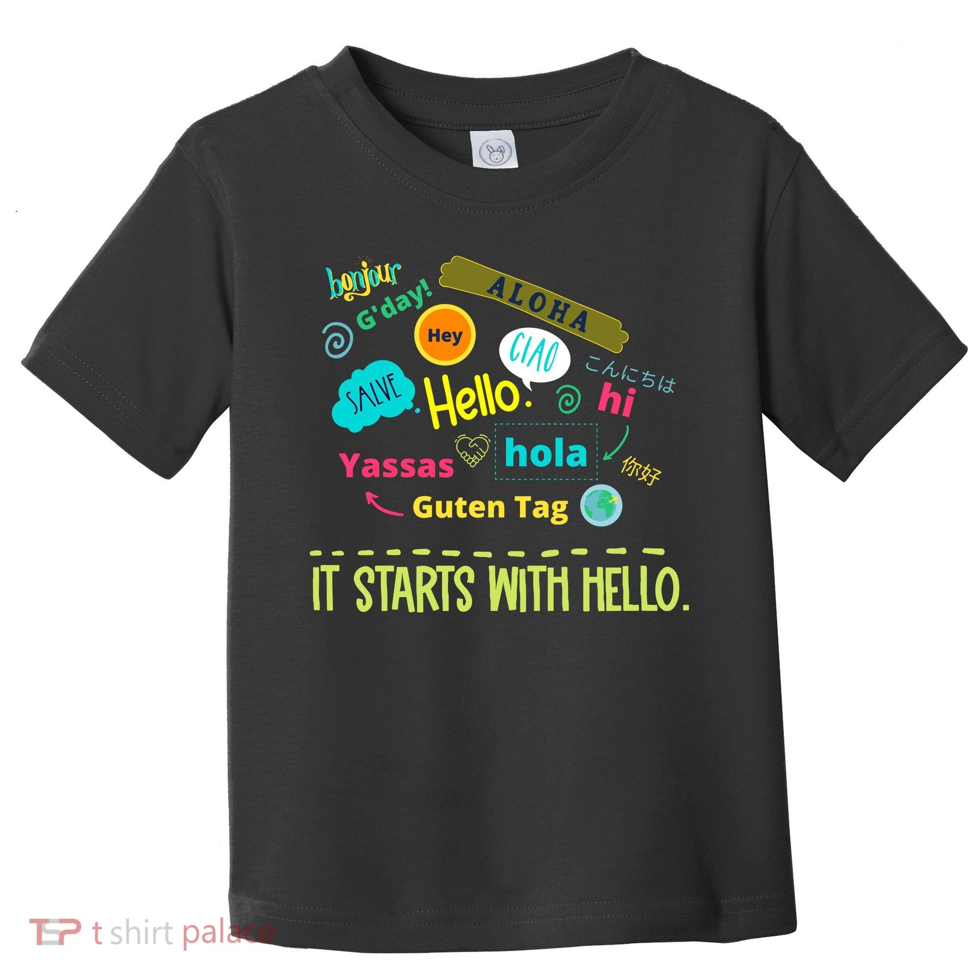 It Starts With Hello Friendship Unity Inclusion Teacher Gift Toddler T-Shirt