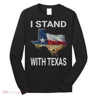 I Stand With Texas I Support Texas Long Sleeve Shirt thumb 0