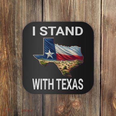 I Stand With Texas I Support Texas Coaster