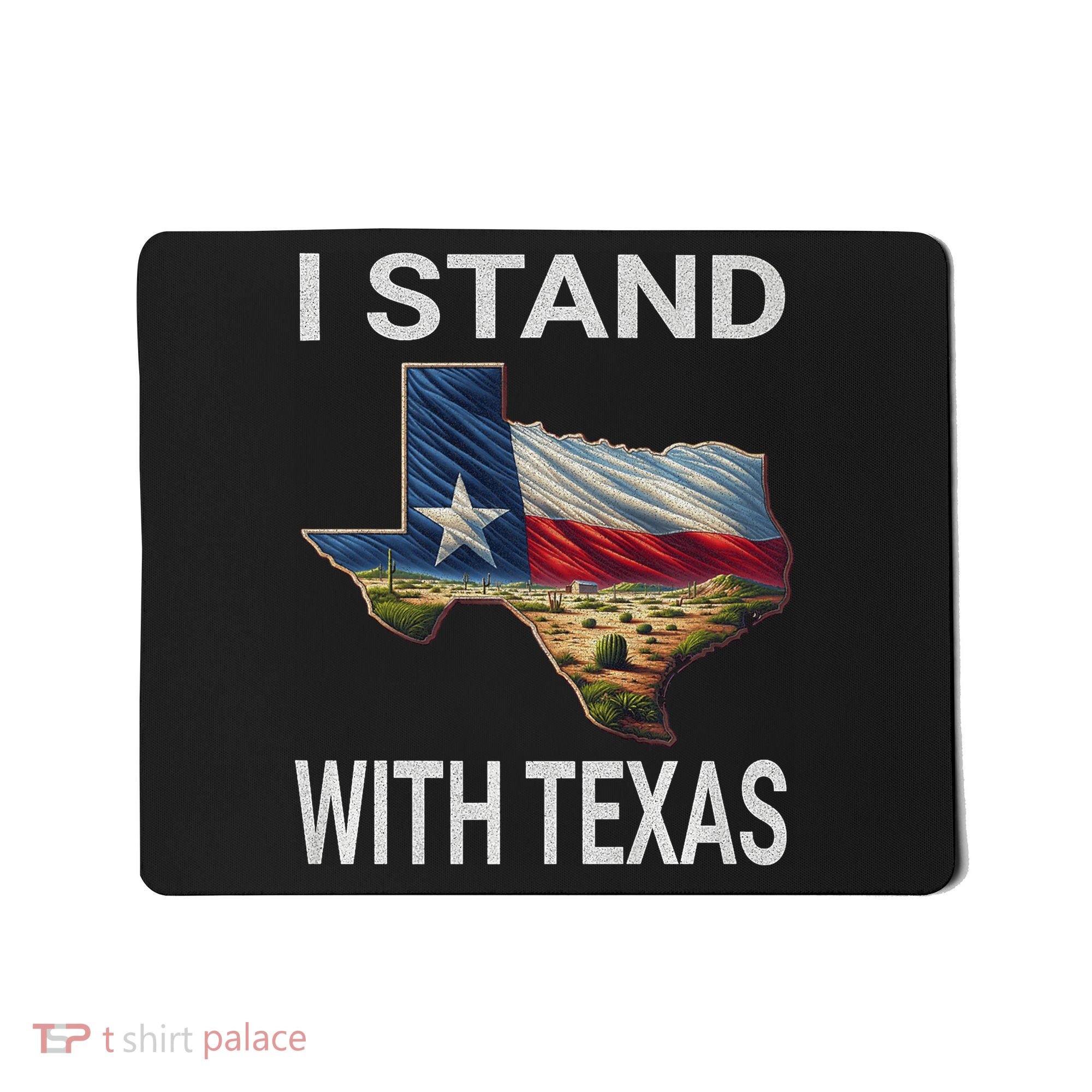 I Stand With Texas I Support Texas Mousepad