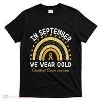 In September We Wear Gold Rainbow Childhood Cancer Awareness T-Shirt thumb 0