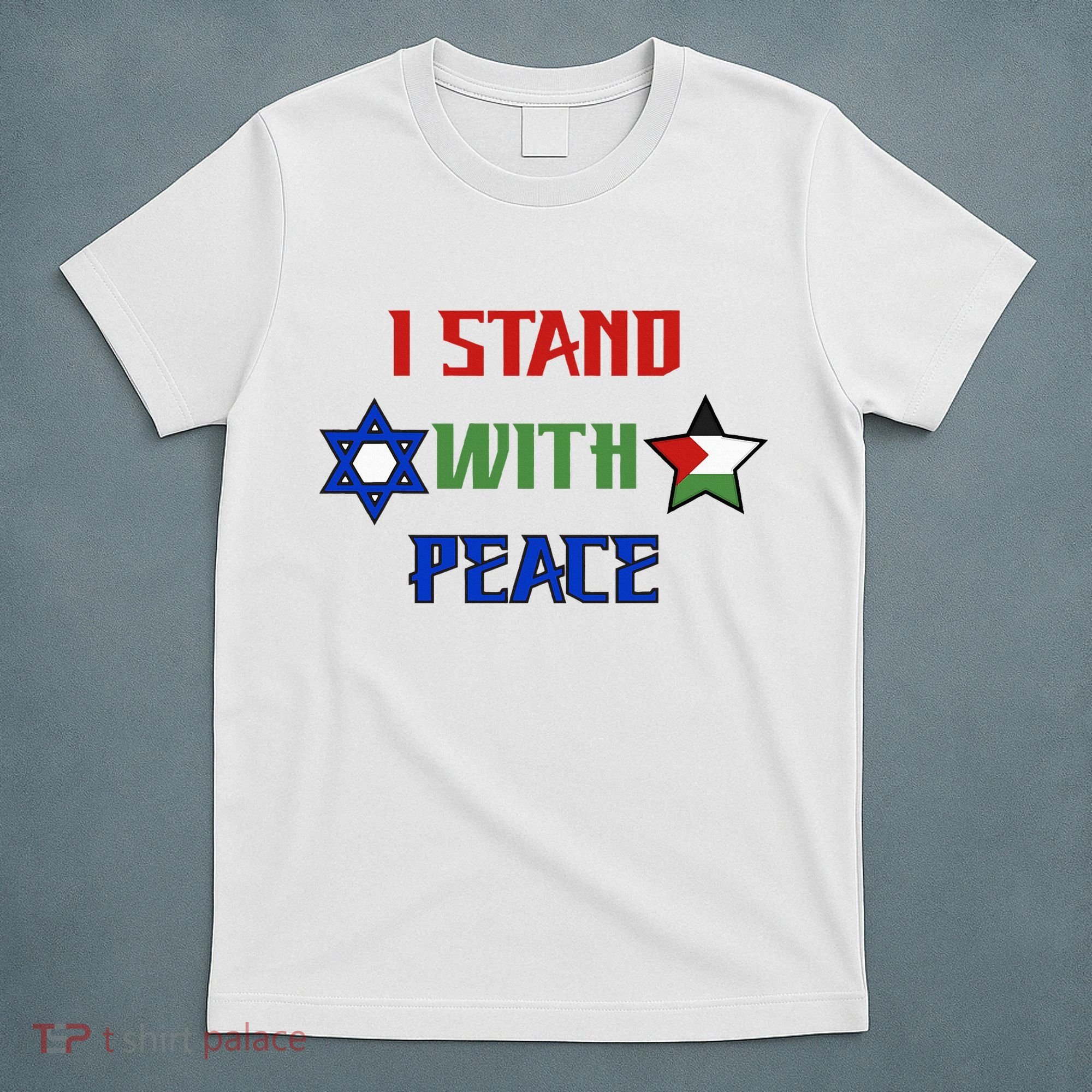 i stand with peace palestine israel T-Shirt