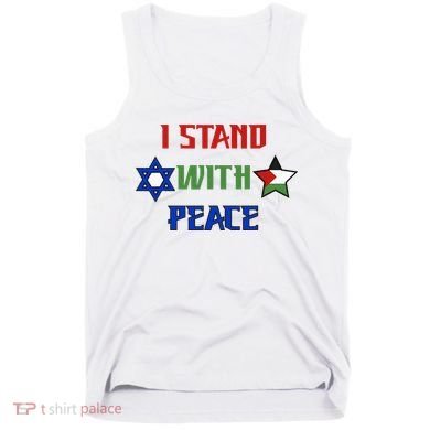 i stand with peace palestine israel Tank Top
