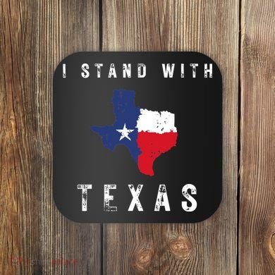 I Stand With Texas Coaster