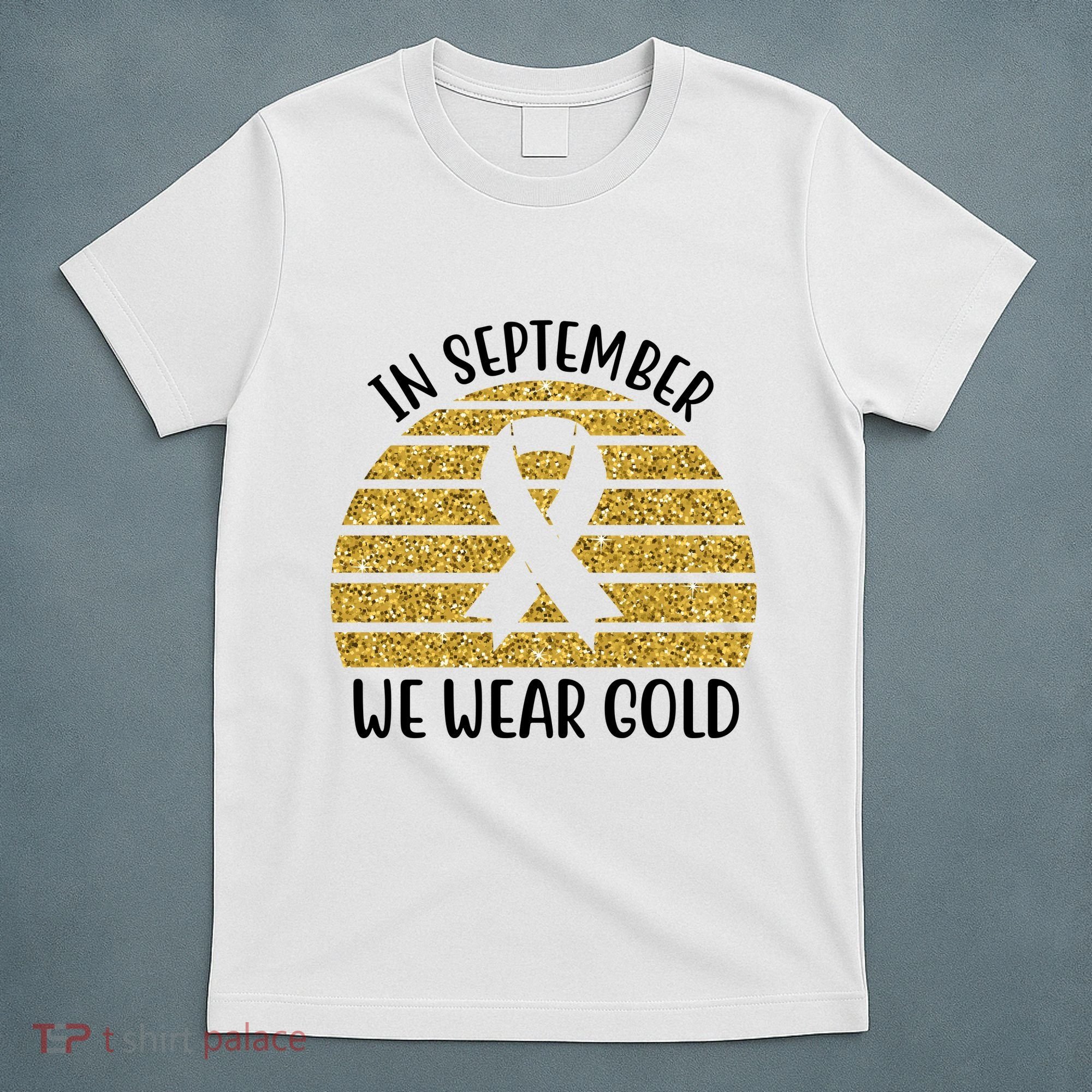 In September We Wear Gold Childhood Cancer Ribbon T-Shirt