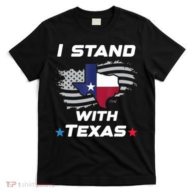 I Stand With Texas T-Shirt