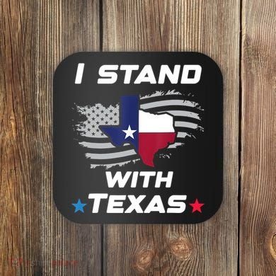 I Stand With Texas Coaster