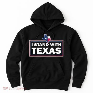 I Stand With Texas I Support Texas Hoodie