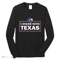 I Stand With Texas I Support Texas Long Sleeve Shirt thumb 0