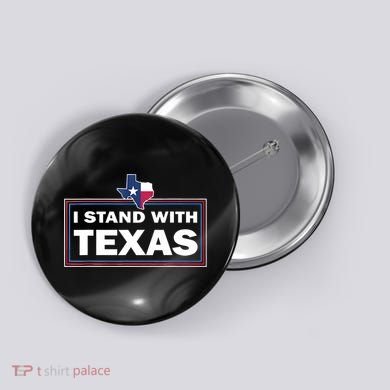 I Stand With Texas I Support Texas Button