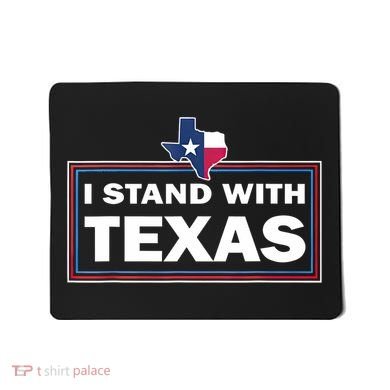 I Stand With Texas I Support Texas Mousepad