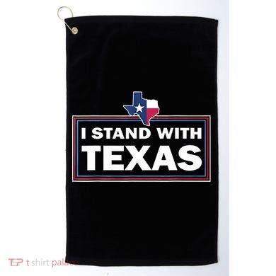 I Stand With Texas I Support Texas Golf Towel