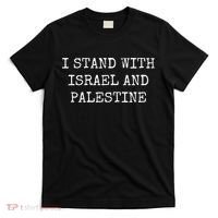 I Stand With Israel And Palestine T-Shirt thumb 0