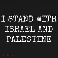 I Stand With Israel And Palestine T-Shirt thumb 7