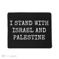 I Stand With Israel And Palestine Mousepad thumb 0