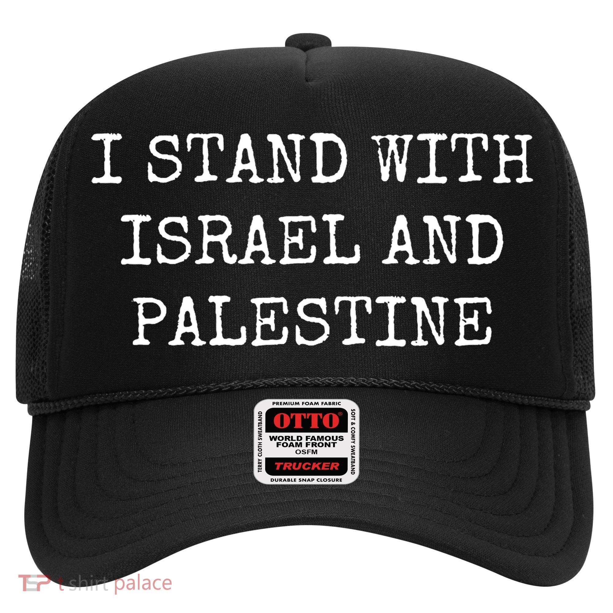 I Stand With Israel And Palestine Hat