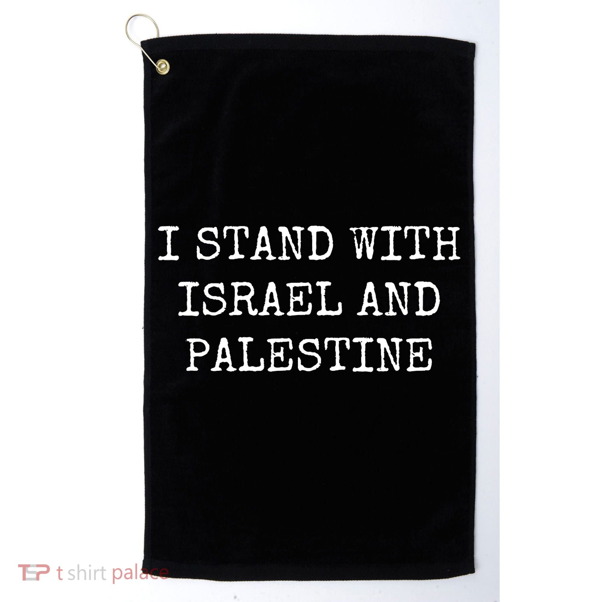 I Stand With Israel And Palestine Golf Towel