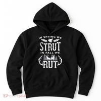 In Spring We Strut In Fall We Rut Turkey & Deer Hunters Hoodie thumb 0