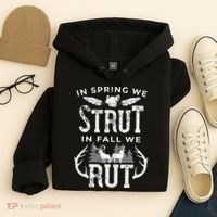 In Spring We Strut In Fall We Rut Turkey & Deer Hunters Hoodie thumb 4