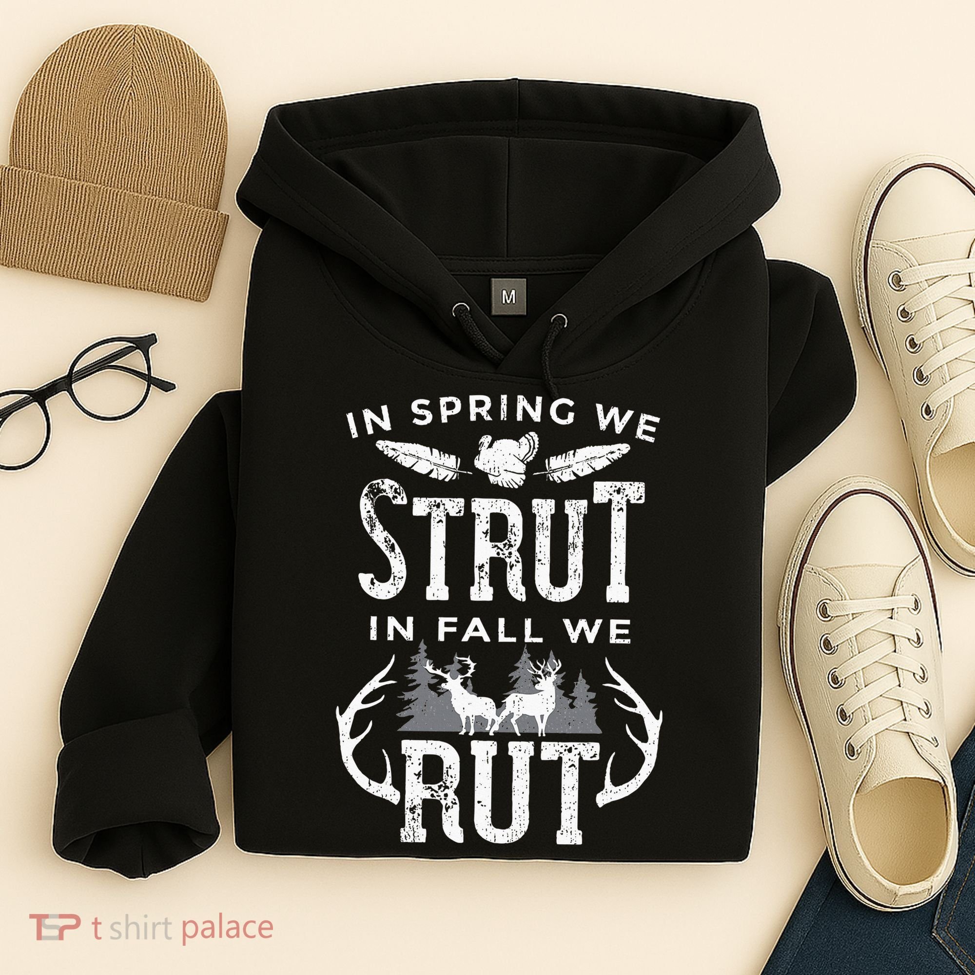 In Spring We Strut In Fall We Rut Turkey & Deer Hunters Hoodie
