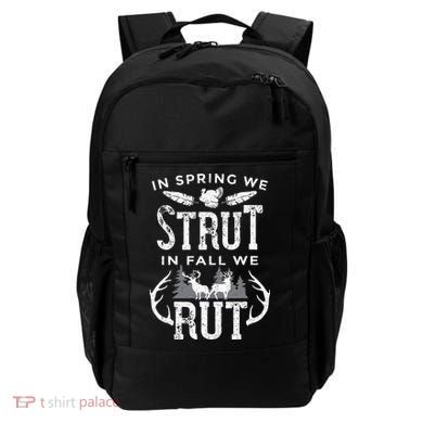 In Spring We Strut In Fall We Rut Turkey & Deer Hunters Backpack