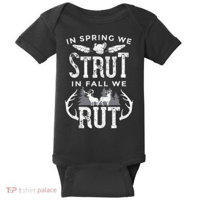In Spring We Strut In Fall We Rut Turkey & Deer Hunters Baby Bodysuit