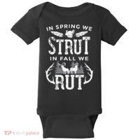 In Spring We Strut In Fall We Rut Turkey & Deer Hunters Baby Bodysuit thumb 0