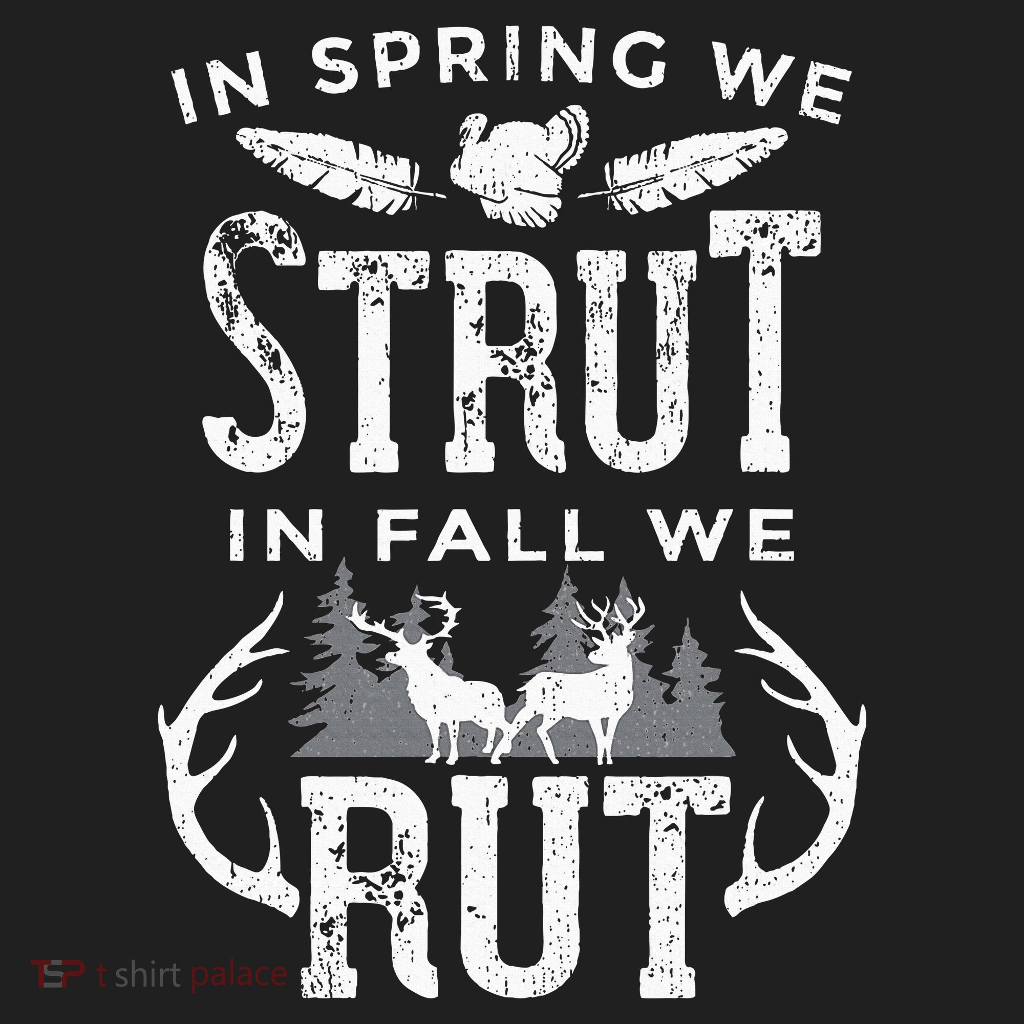 In Spring We Strut In Fall We Rut Turkey & Deer Hunters Hat