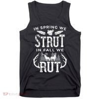 In Spring We Strut In Fall We Rut Turkey & Deer Hunters Tank Top thumb 0