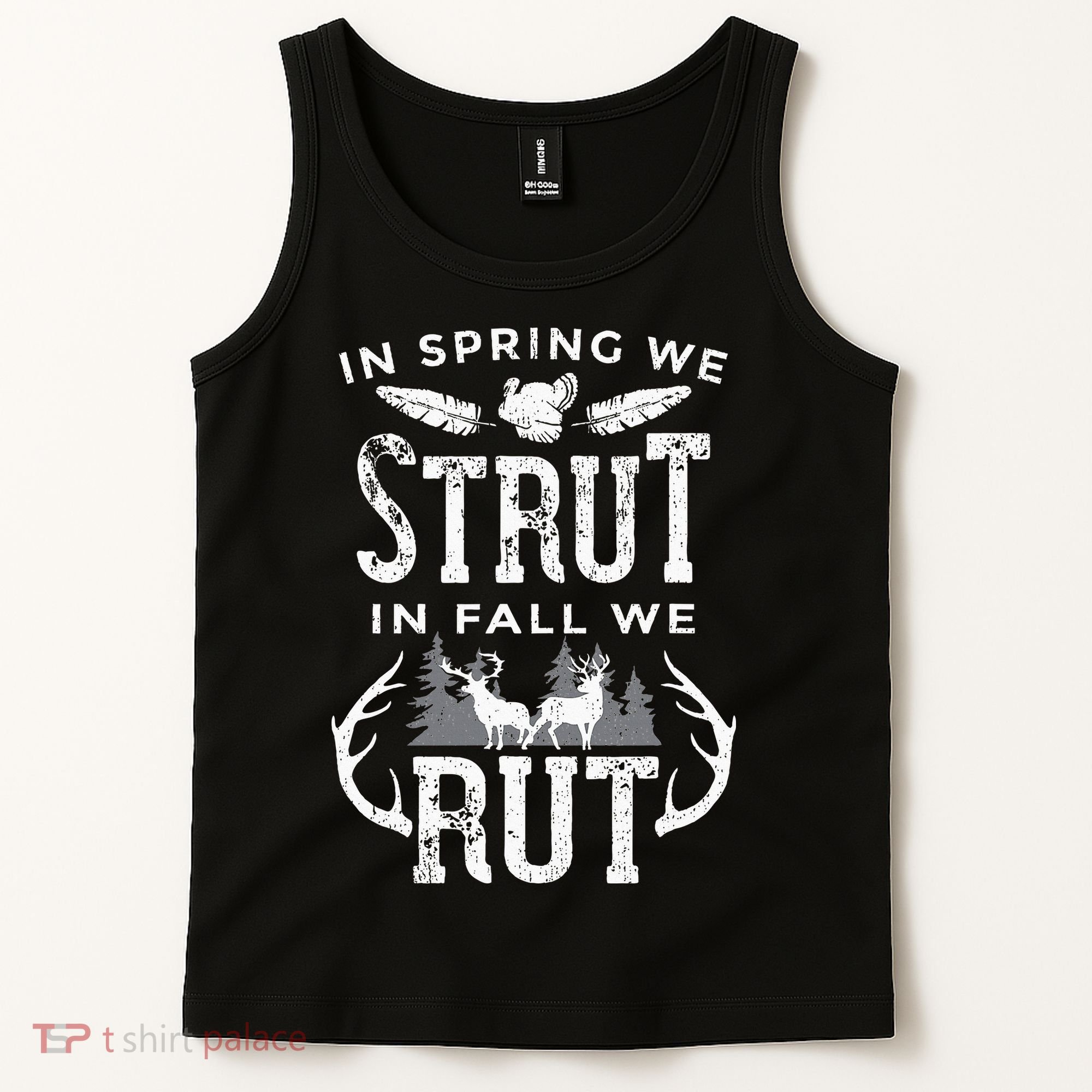 In Spring We Strut In Fall We Rut Turkey & Deer Hunters Tank Top
