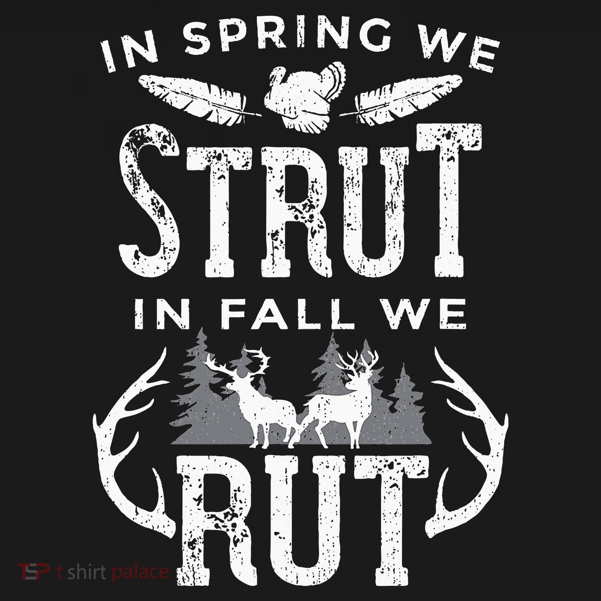 In Spring We Strut In Fall We Rut Turkey & Deer Hunters Kids Sweatshirt
