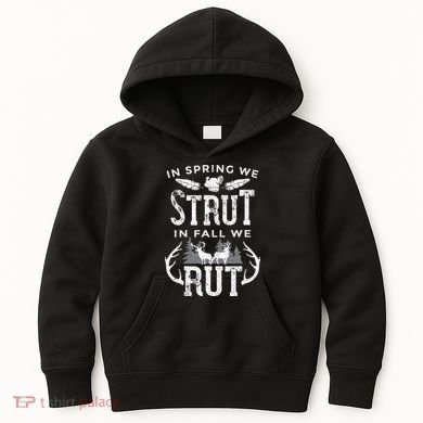 In Spring We Strut In Fall We Rut Turkey & Deer Hunters Kids Hoodie
