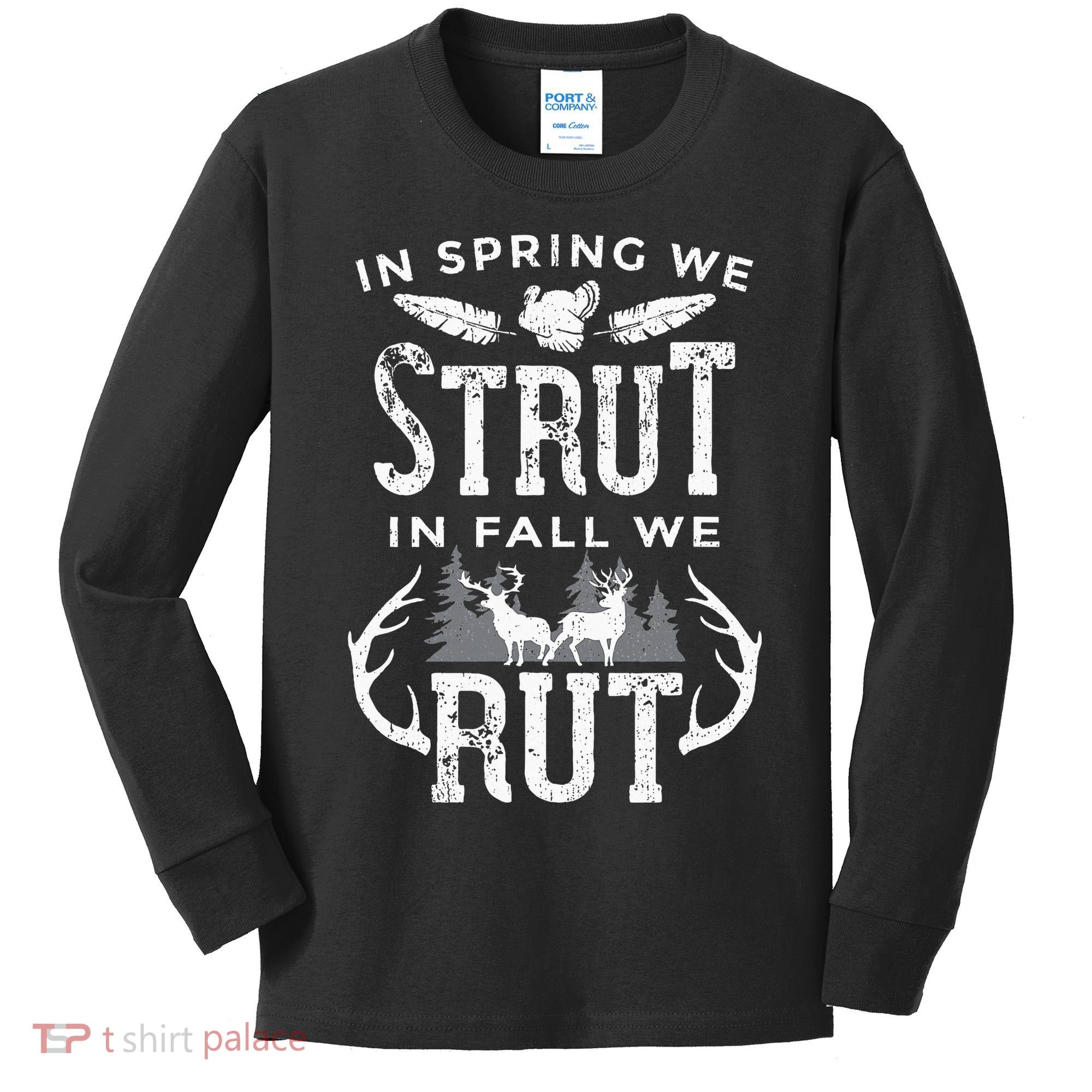 In Spring We Strut In Fall We Rut Turkey & Deer Hunters Kids Long Sleeve Shirt
