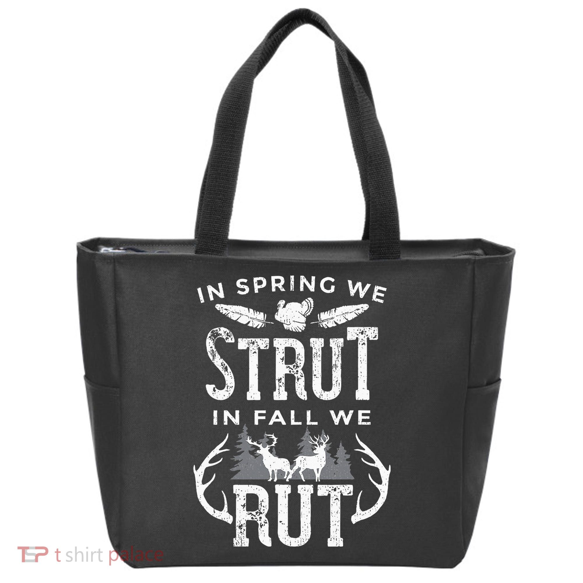 In Spring We Strut In Fall We Rut Turkey & Deer Hunters Tote Bag