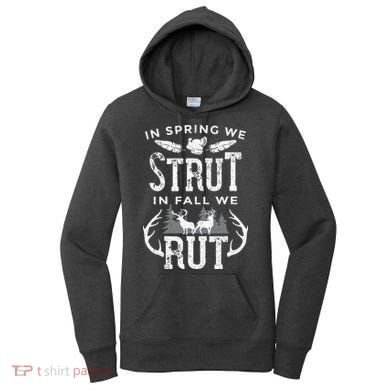 In Spring We Strut In Fall We Rut Turkey & Deer Hunters Women's Hoodie