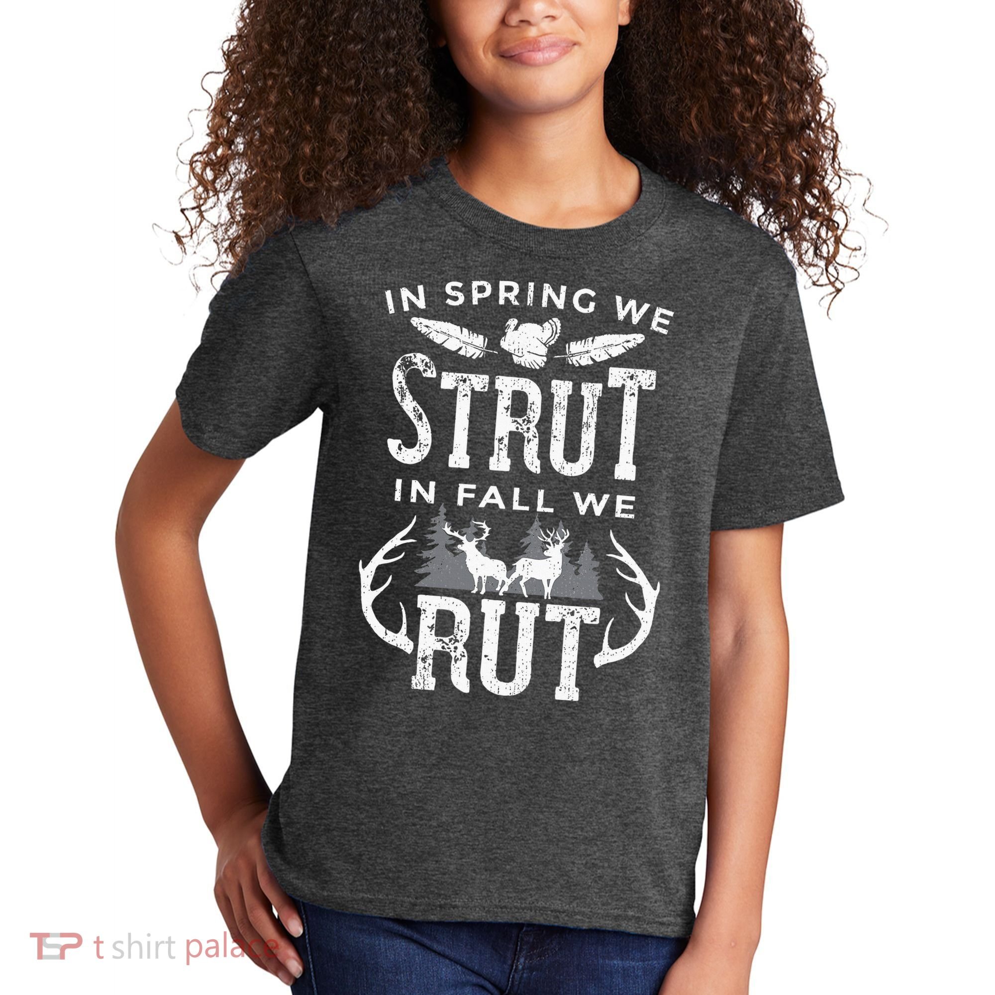 In Spring We Strut In Fall We Rut Turkey & Deer Hunters Kids T-Shirt