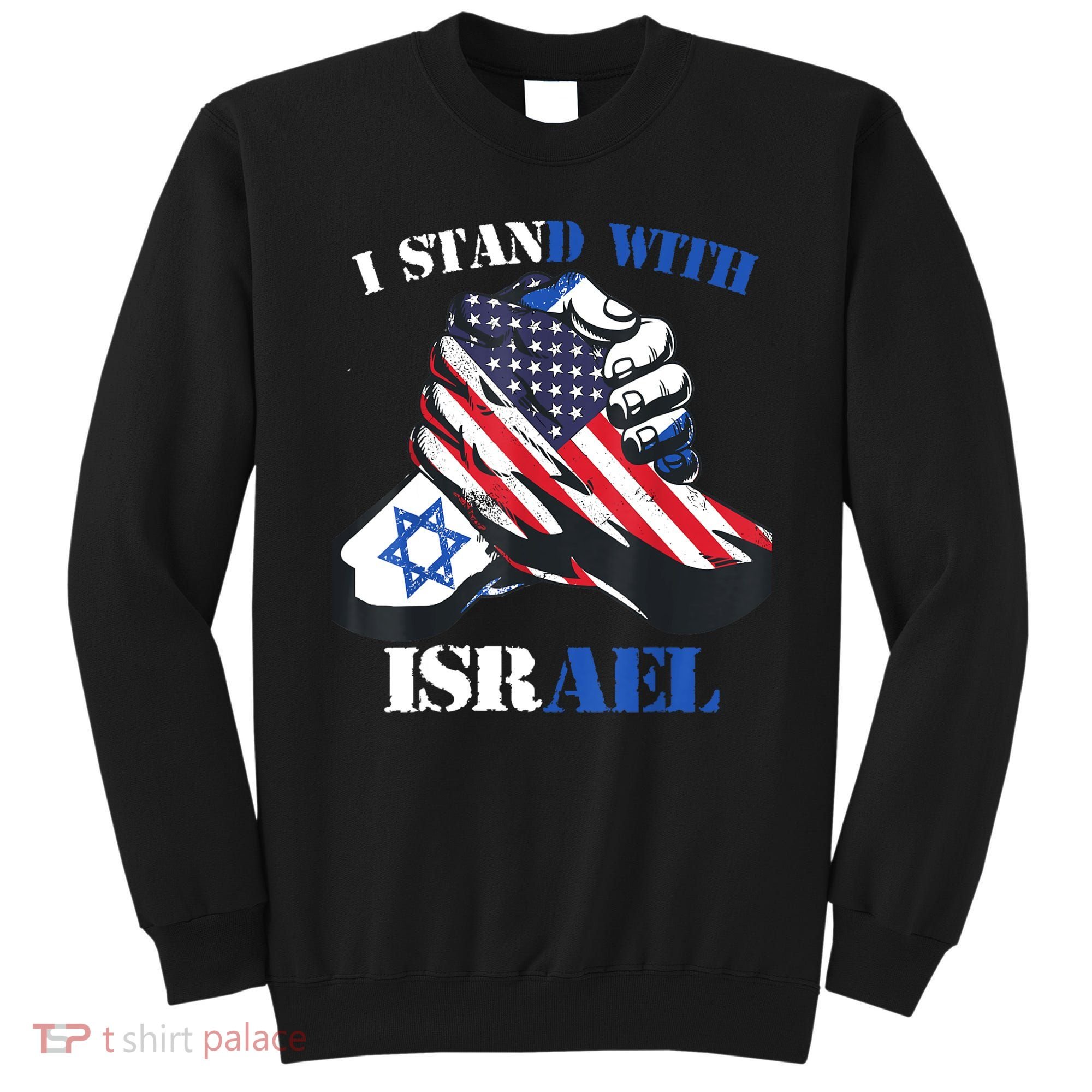 I Stand With Israel Support Israel Love Israeli Brotherhood Sweatshirt