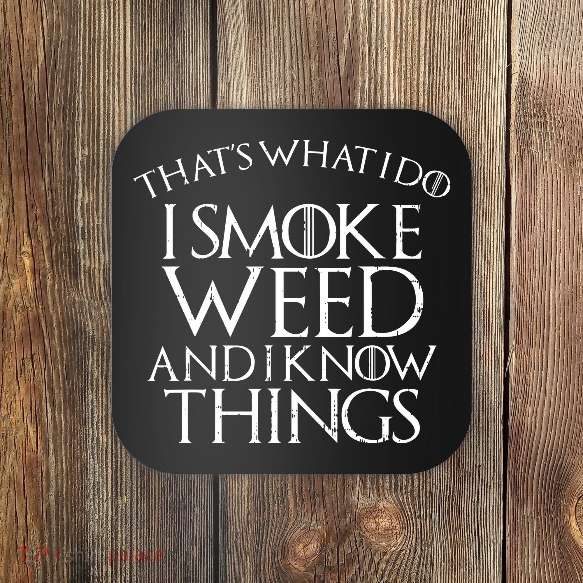I Smoke Weed And I Know Things Funny 420 Pot Stoner Gift Coaster