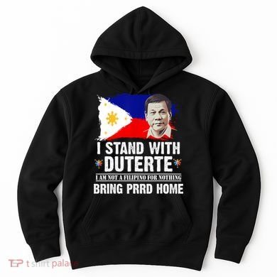 I Stand With Duterte I'M Not Filipino Philippine PRRD Hoodie