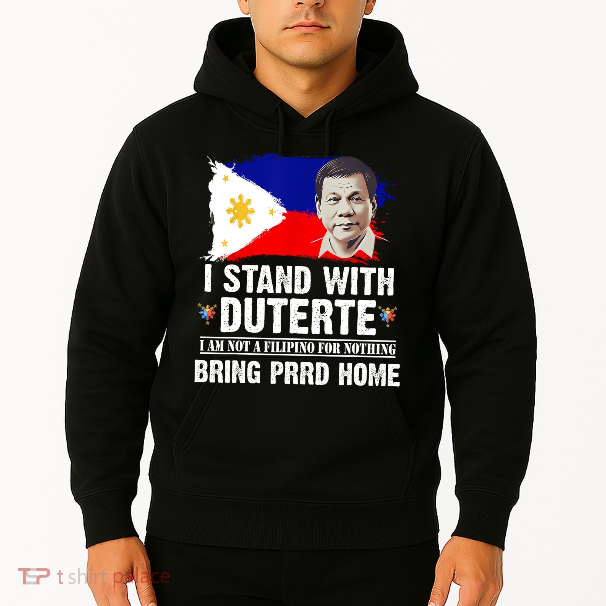 I Stand With Duterte I'M Not Filipino Philippine PRRD Hoodie