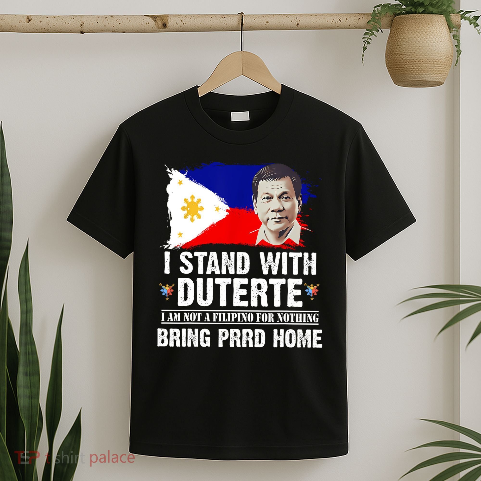 I Stand With Duterte I'M Not Filipino Philippine PRRD T-Shirt