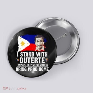 I Stand With Duterte I'M Not Filipino Philippine PRRD Button
