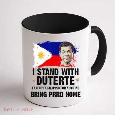 I Stand With Duterte I'M Not Filipino Philippine PRRD Coffee Mug back