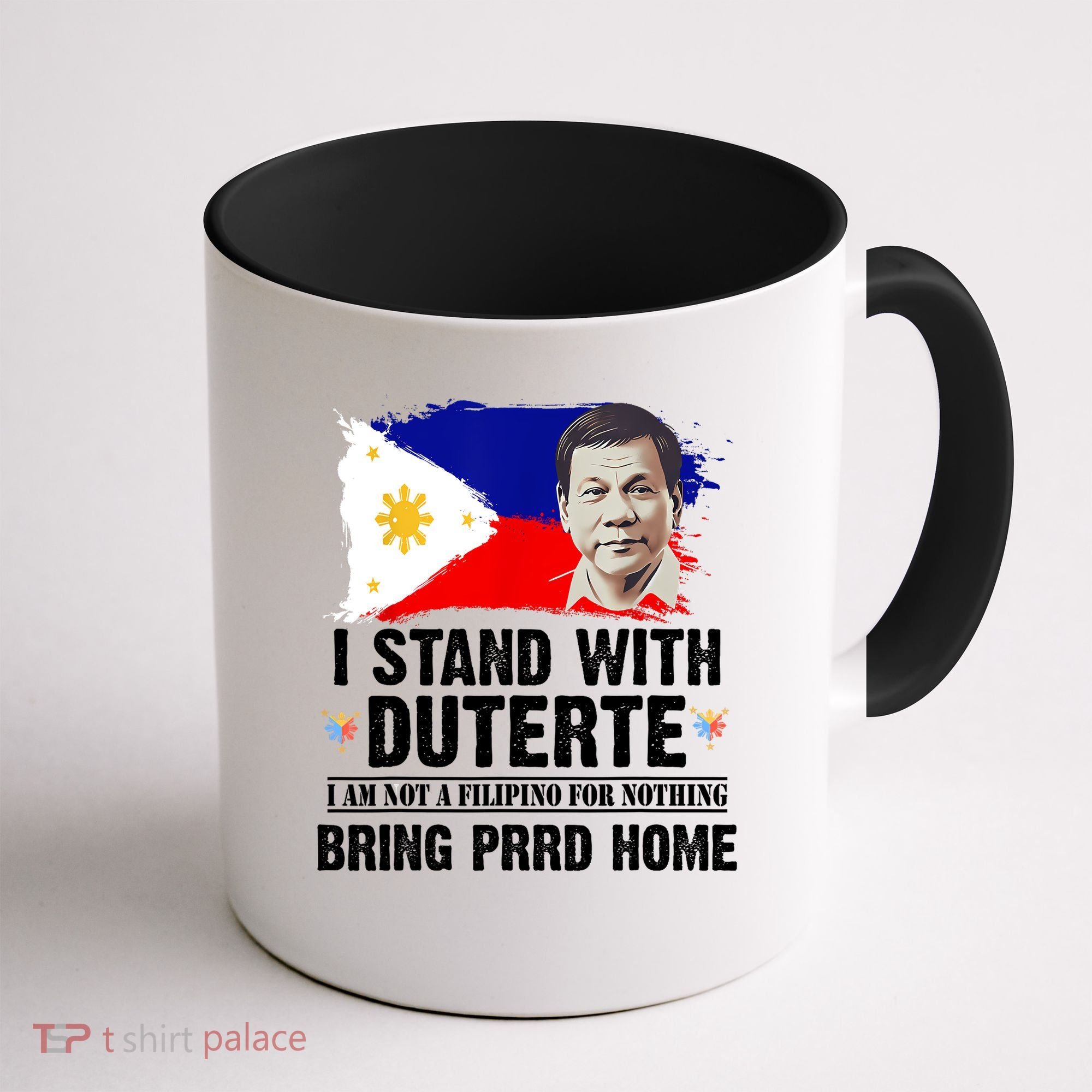 I Stand With Duterte I'M Not Filipino Philippine PRRD Coffee Mug