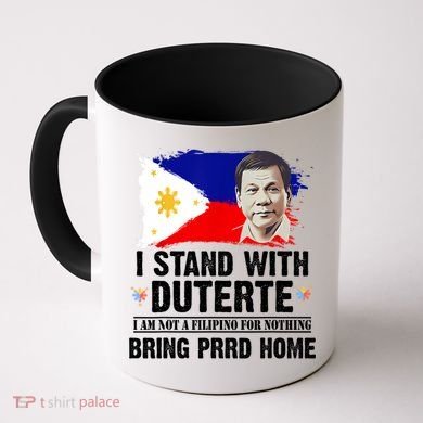 I Stand With Duterte I'M Not Filipino Philippine PRRD Coffee Mug