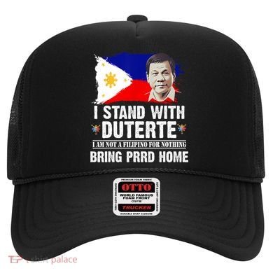 I Stand With Duterte I'M Not Filipino Philippine PRRD Hat