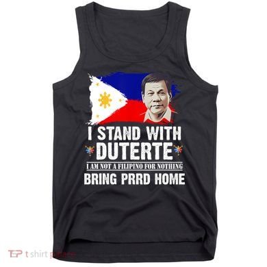 I Stand With Duterte I'M Not Filipino Philippine PRRD Tank Top